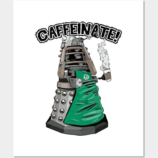 CAFFEINATE! Wall Art by Faltra